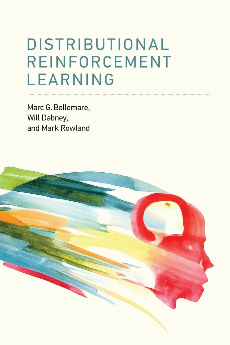 Marc G. Bellemare, Will Dabney - Distributional Reinforcement Learning, Inbunden
