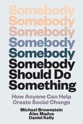 Somebody Should Do Something