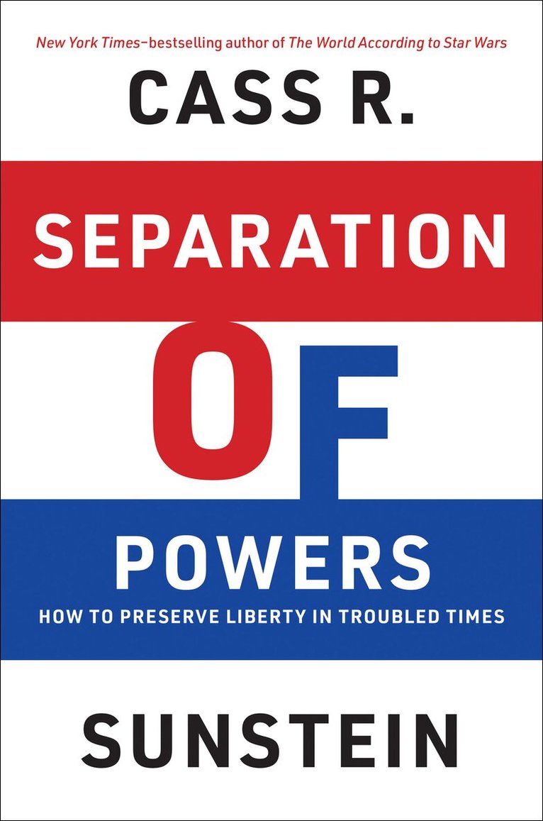 Cass R. Sunstein - Separation of Powers, Inbunden