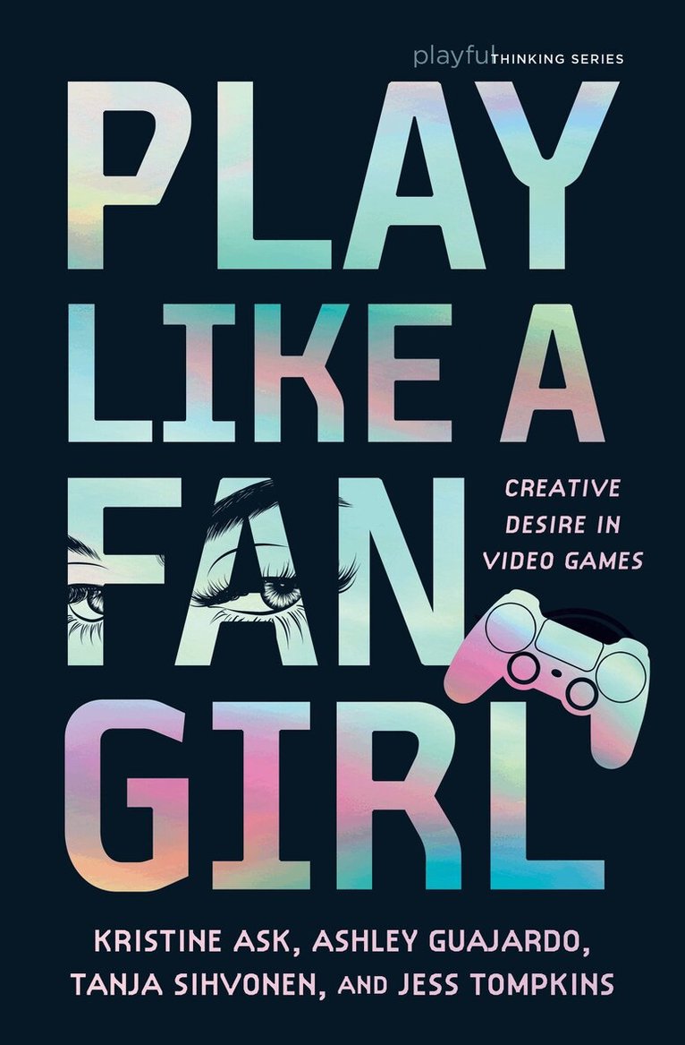 Kristine Ask, Ashley Guajardo - Play Like a Fangirl, Häftad