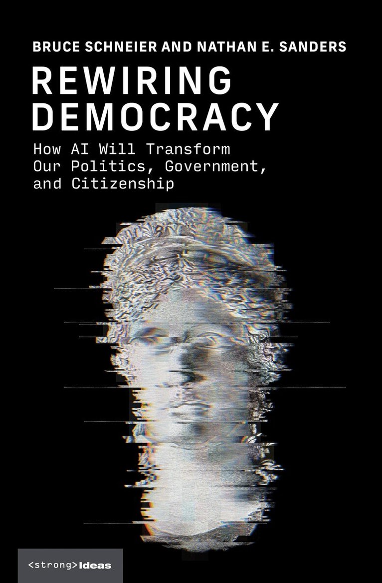 Bruce Schneier, Nathan E. Sanders - Rewiring Democracy, Häftad