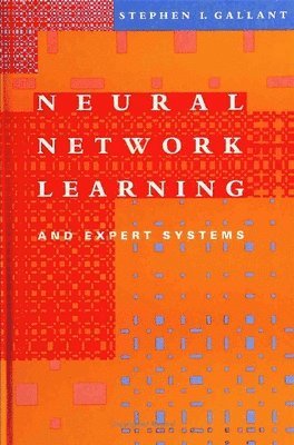 Stephen T. Gallant - Neural Network Learning and Expert Systems, Inbunden