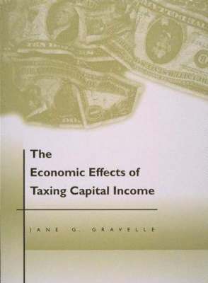 Jane G. Gravelle - Economic Effects of Taxing Capital Income, Inbunden. Tillgänglighet: Tillfälligt slut