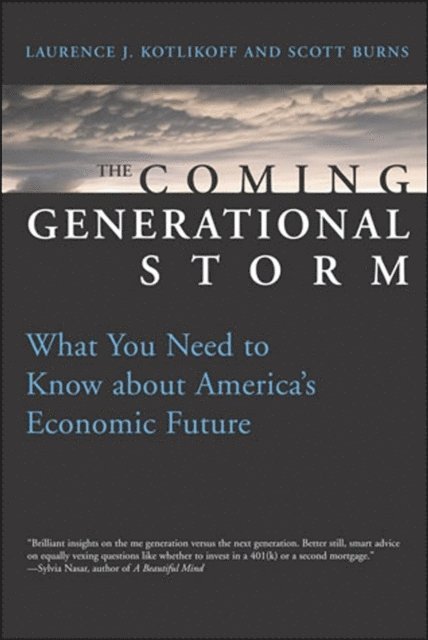 Scott Burns, Laurence J. Kotlikoff - Coming Generational Storm, E-bok