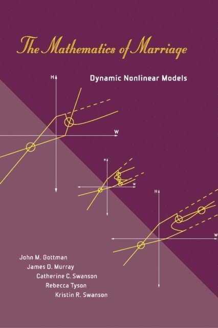 Kristin R. Swanson, Rebecca Tyson, Catherine C. Swanson, James D. Murray, John M. Gottman - Mathematics of Marriage, E-bok