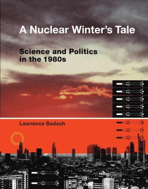 Lawrence Badash - Nuclear Winter's Tale, E-bok