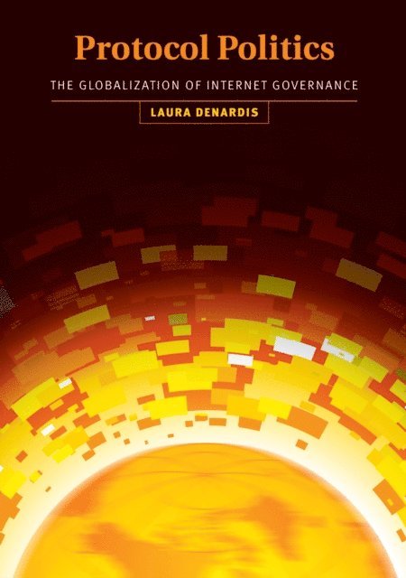 Laura Denardis - Protocol Politics, E-bok