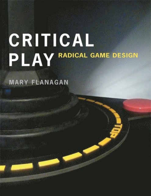 Mary Flanagan - Critical Play, E-bok