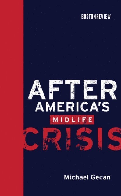 Michael Gecan - After America's Midlife Crisis, E-bok