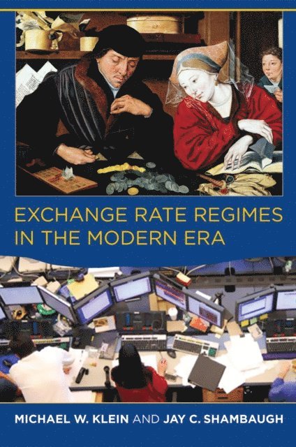 Jay C. Shambaugh, Michael W. Klein - Exchange Rate Regimes in the Modern Era, E-bok