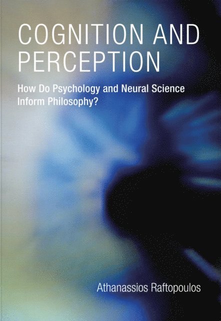 Athanassios Raftopoulos - Cognition and Perception, E-bok