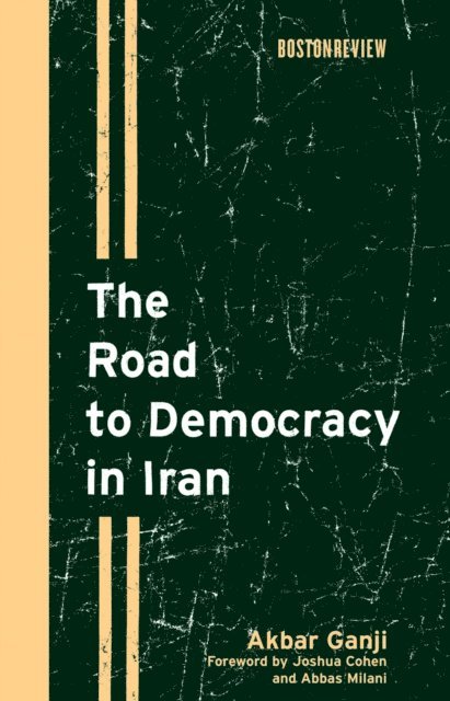 Akbar Ganji - Road to Democracy in Iran, E-bok