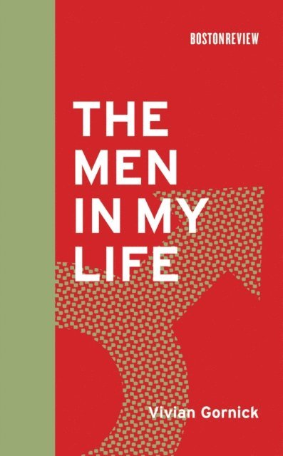 Vivian Gornick - Men in My Life, E-bok
