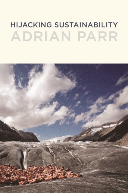 Adrian Parr - Hijacking Sustainability, E-bok
