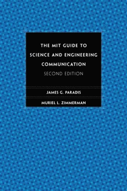 Muriel Zimmerman, James Paradis - MIT Guide to Science and Engineering Communication, second edition, E-bok. Tillgänglighet: Lägg i varukorg