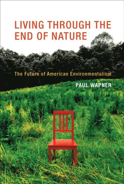 Paul Wapner - Living Through the End of Nature, E-bok