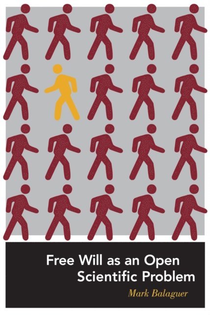 Mark Balaguer - Free Will as an Open Scientific Problem, E-bok