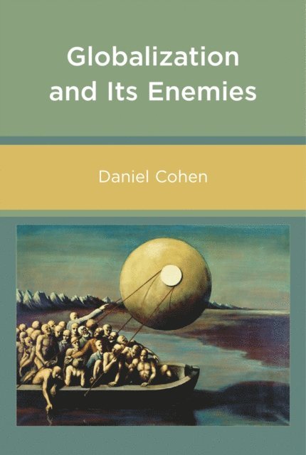 Daniel Cohen - Globalization and Its Enemies, E-bok