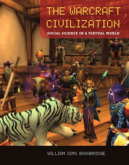William Sims Bainbridge - Warcraft Civilization, E-bok