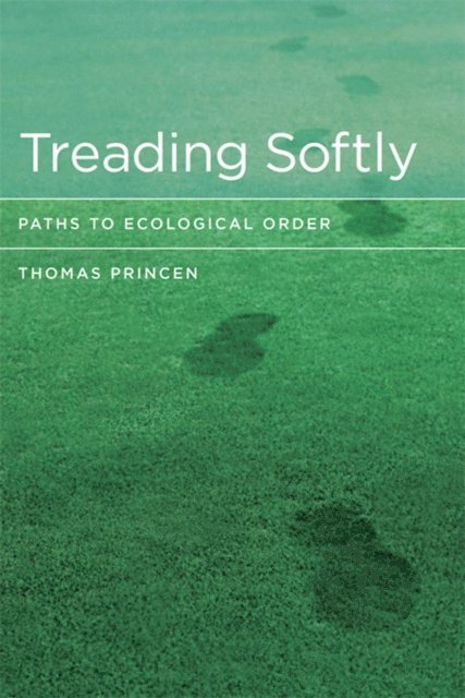 Thomas Princen - Treading Softly, E-bok