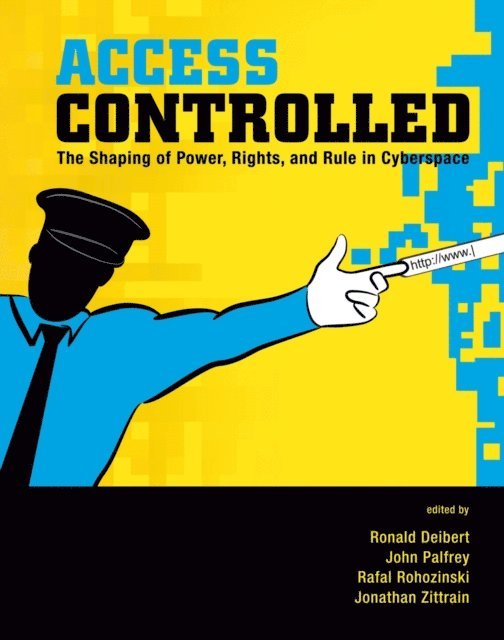 Jonathan Zittrain, Rafal Rohozinski, John Palfrey, Ronald Deibert - Access Controlled, E-bok