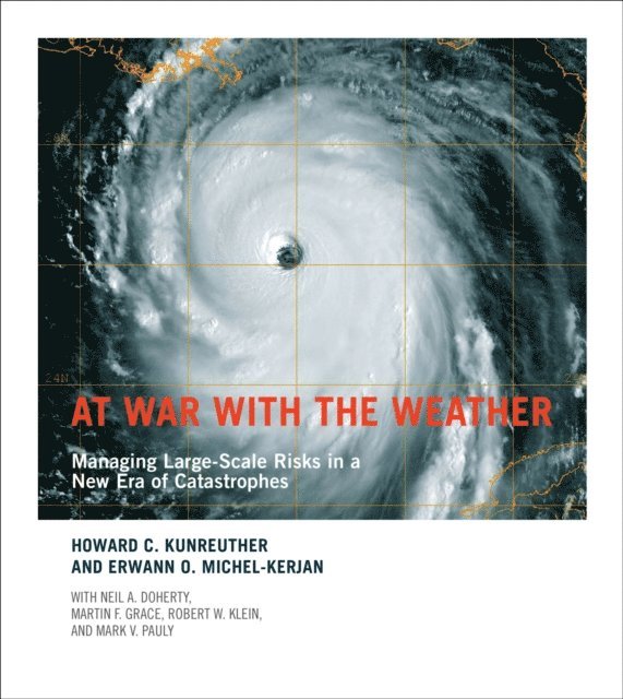 Erwann O. Michel-Kerjan, Howard C. Kunreuther - At War with the Weather, E-bok