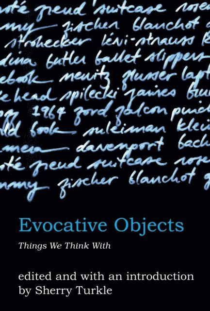 Sherry Turkle - Evocative Objects, E-bok