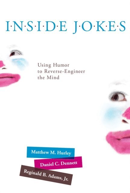 Jr. Reginald B. Adams, Daniel C. Dennett, Matthew M. Hurley - Inside Jokes, E-bok