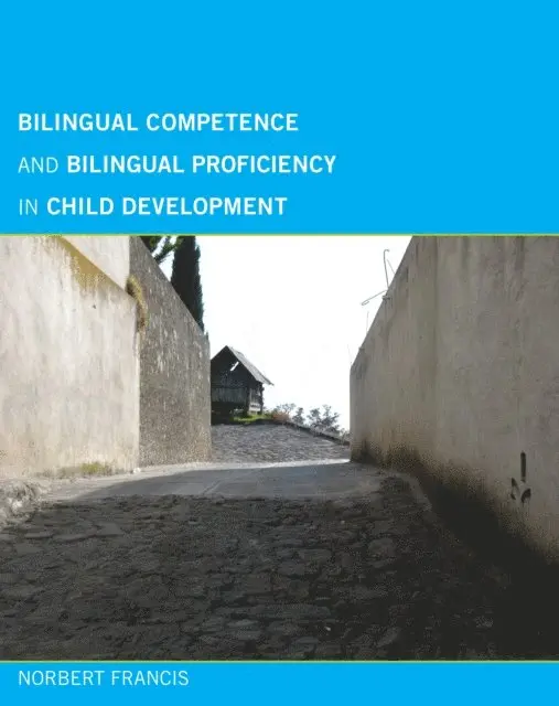 Norbert Francis - Bilingual Competence and Bilingual Proficiency in Child Development, E-bok. Tillgänglighet: Lägg i varukorg