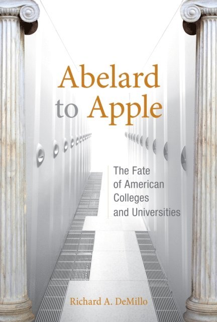 Richard A. Demillo - Abelard to Apple, E-bok