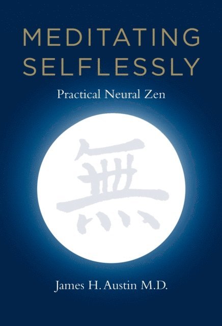 James H. Austin - Meditating Selflessly, E-bok
