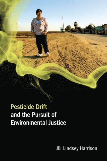 Jill Lindsey Harrison - Pesticide Drift and the Pursuit of Environmental Justice, E-bok