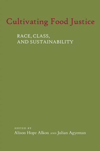 Julian Agyeman, Alison Hope Alkon - Cultivating Food Justice, E-bok