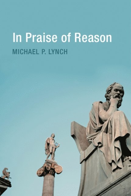 Michael P. Lynch - In Praise of Reason, E-bok