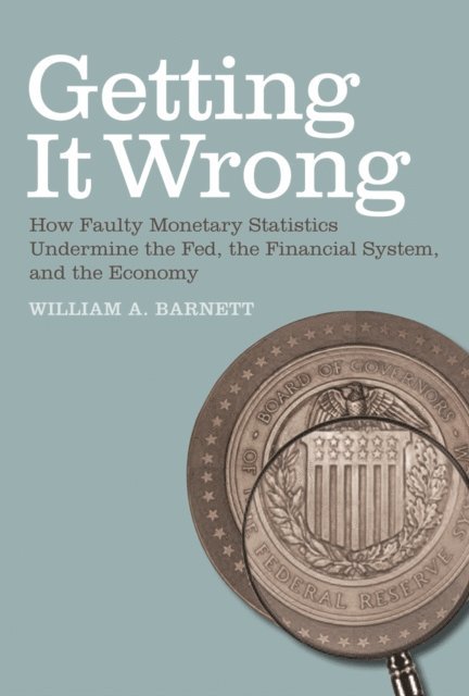William A. Barnett - Getting it Wrong, E-bok
