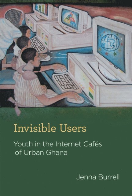 Jenna Burrell - Invisible Users, E-bok