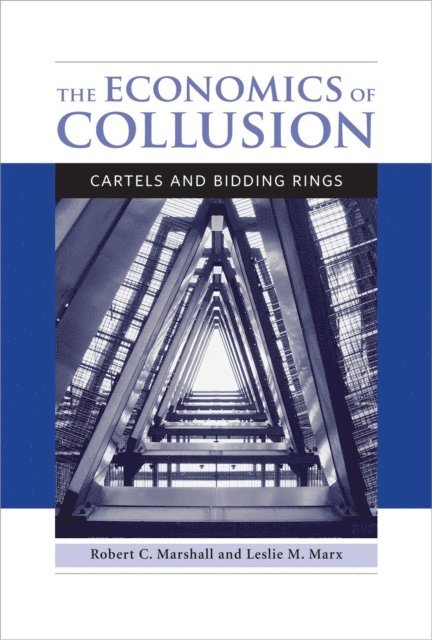 Leslie M. Marx, Robert C. Marshall - Economics of Collusion, E-bok