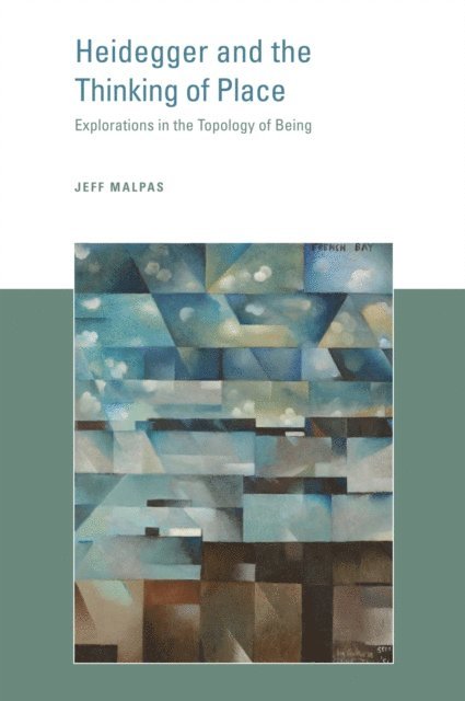 Jeff Malpas - Heidegger and the Thinking of Place, E-bok