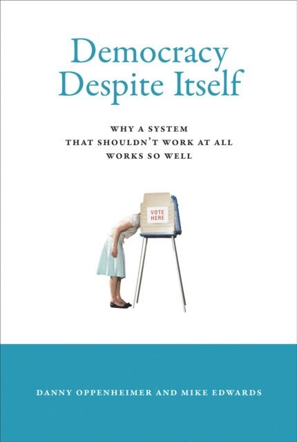 Mike Edwards, Danny Oppenheimer - Democracy Despite Itself, E-bok