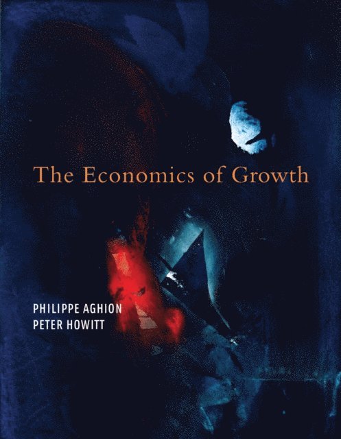 Peter W. Howitt, Philippe Aghion - Economics of Growth, E-bok