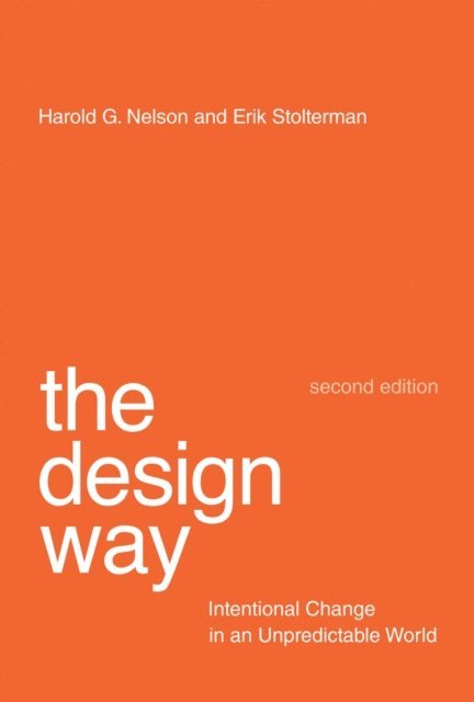 Erik Stolterman, Harold G. Nelson - Design Way, second edition, E-bok