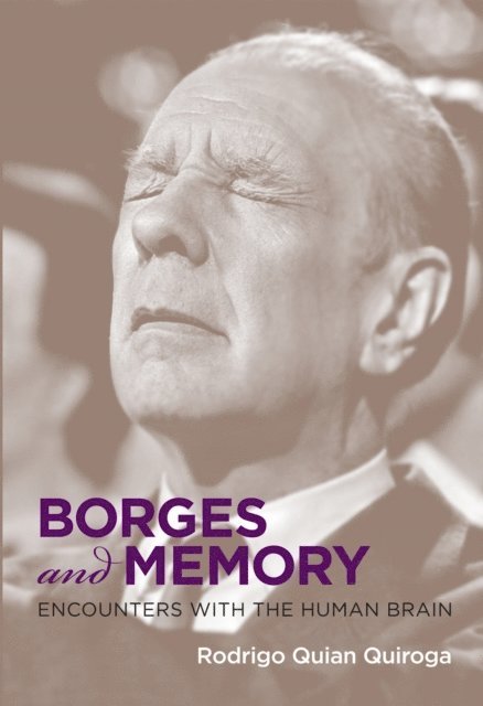 Rodrigo Quian Quiroga - Borges and Memory, E-bok