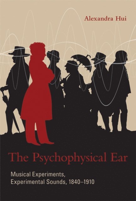 Alexandra Hui - Psychophysical Ear, E-bok