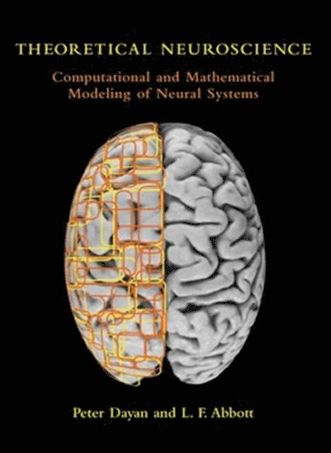 Peter Dayan, Laurence F. Abbott - Theoretical Neuroscience, E-bok