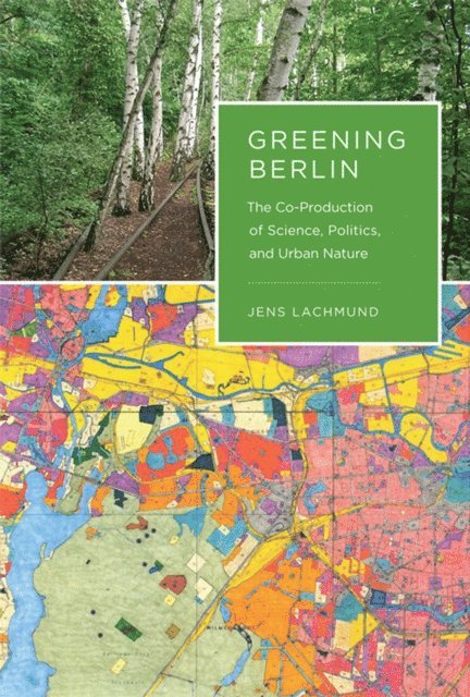 Jens Lachmund - Greening Berlin, E-bok