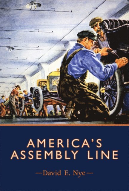 David E. Nye - America's Assembly Line, E-bok
