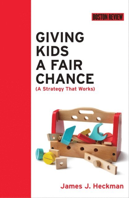 James J. Heckman - Giving Kids a Fair Chance, E-bok