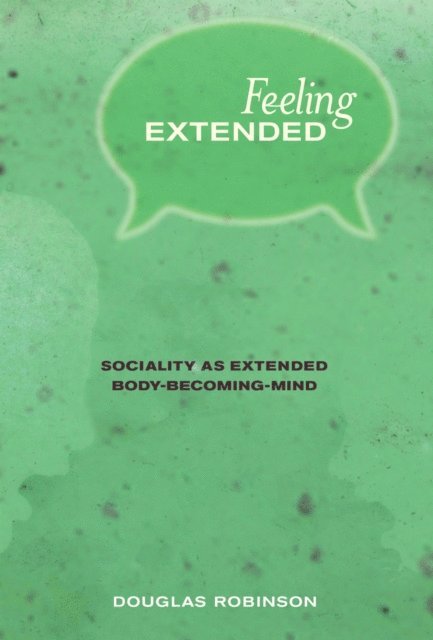 Douglas Robinson - Feeling Extended, E-bok