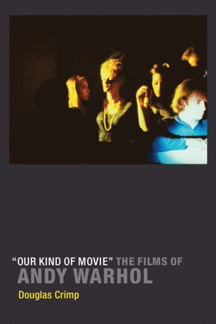 Douglas Crimp - Our Kind of Movie, E-bok