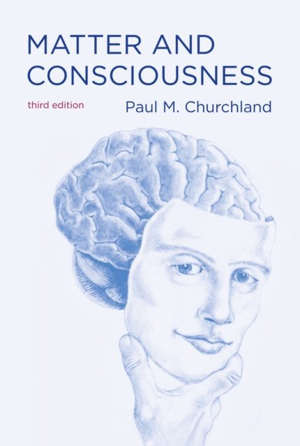 Paul M. Churchland - Matter and Consciousness, third edition, E-bok